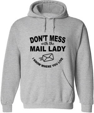 #HSWS16 - Don't Mess with the Mail Lady Standard Hoodie